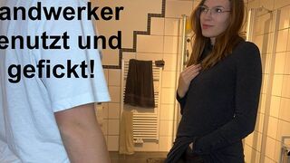 Luckylucy18 fickt mit dem jungen Handwerker